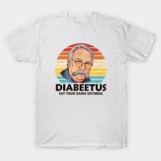 Diabeetus Eat Your Damn Oatmeal Vintage Design T-Shirt